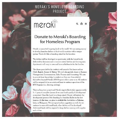 Meraki’s Homeless Boarding Project 

GoFundMe link can be found on the website or copy paste from below

GFM: https://gofund.me/a4df2786 
Meraki: www.merakibysadaf.com

🏢We want to give back by building and run multiple homeless shelters around the world…but with a twist. 

✨The shelter would also provide free schooling on basic white-collar skills to adults in order to get them on their feet. 

We would love any support🤍 Feel free to donate or dm to collab on this effort. 

#homelessproject #donate #supportothers #charityfundraiser
