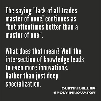 It astonishes me how that people who try and quote #jackofalltrades CONSTANTLY misquote it. They only speak the first half: "jack of all trades, master of none", which obviously paints the concept in a bad light.

However that is only HALF of what the quote actually says.
"jack of all trades, master of none, but oftentimes better than a master of ONE."

Paints a completely different picture. I share this on as many podcast appearences as I can to spread the knowledge. However the point is that just because you dabble or are #multiskilled #multipassionate #multipotentialite it doesn't mean you lack focus.

Rather it means you have a lot of curiousity, that needs to be fed. Sure there is a time and place to sit down and focus more on one thing. As in order to learn anything you often have to get past the plataeu of learning at some point. Even if you are loving the subject there will be a point of confusion, and you have to push past that.

Besides those moments, switching between interests is simply a matter of time management tbh.

#joat #jillofalltrades #multi #octopusmovement #octopuslike #multidisciplinary #polymathic #ofalltrades