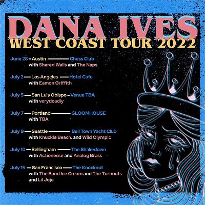 DANA IVES SUMMER WEST COAST TOUR 2k22 ⚔️ TWO WEEKS OUT ⚔️

we're pumped to get to share our music on the road again. come out, say hey, n have a good time 🫠

shoutout to all the artists we'll be playing with along the way, lookin forward to it !

--

6.28 - austin - @chessclubaustin 
7.02 - los angeles - @thehotelcafe 
7.05 - san luis obispo - TBA
7.07 - portland - @gloomhouse_pdx
7.09 - seattle - @belltownyachtclub 
7.10 - bellingham - @shakedownbham 
7.15 - san francisco - @theknockoutsf 

#indierockband #alternativerockmusic #touringband #westcoasttour #alternativerockband #indierockmusic #postpunkmusic
