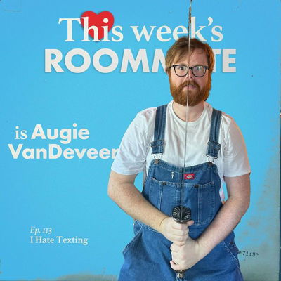 This week’s Roommate is comedian @augie_vandeveer 

Listen wherever you podcast #comedypodcast