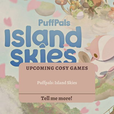How adorable does this game look?! I can’t wait for more news updates from Fluffnest!

For the full blog post check the link in the description! 🥰

#gamingblog #blogpost #puffpals #puffpalsislandskies
#Nintendoswitch #switchgames #cozy #cosy #cosygames #cozygames #cosygaming #cosygaming #cozyaesthetic #cosyaesthetic #aesthetic #warmaesthetic #gamergirl #cosyvibes #gamersofinstagram #cozygame #instagamer #gamingposts