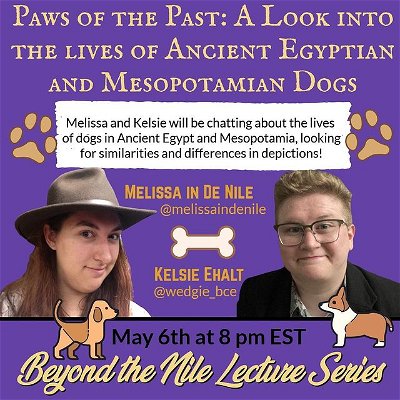 So this Saturday at 8 pm EST, @wedgie_bce will be coming over to my Twitch to talk about some Ancient Dogs!
I’ll be presenting my thesis research on Ancient Egyptian dogs and Kelsie will be sharing her research on Mesopotamian dogs. Then we will be discussing the similarities and differences between the two!

Join us for a super exciting discussion!

#melissaindenile #egypt #egyptian #ancientegypt #egyptology #lecture #guestlecture #guestlecturer #twitch #twitchlecture #mesoptamia #mesopotamian #assyrian #assyriology #dogsofancientegypt #dog #dogs #dogsofmesopotamia #dogsofegypt