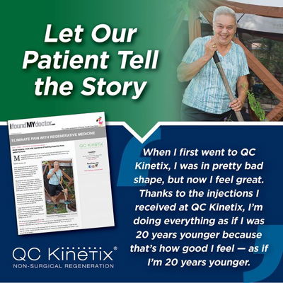 A year ago, Barbara’s active lifestyle was interrupted by an injury, robbing her of almost all use of her left arm. She was told the damage was beyond repair and that she needed shoulder replacement surgery. Not wanting to undergo surgery, she went in search of an alternative and found one at QC Kinetix. After starting treatment, her entire body, left shoulder and all, feels better now than it has in years.

At QC Kinetix, our goal is to get patients back to living life without pain or surgery. Whatever your needs, we’re here to help! Schedule an appointment with us today by calling (813) 305-3000.

https://www.ifoundmydoctor.com/article/eliminate-pain-with-regenerative-medicine/