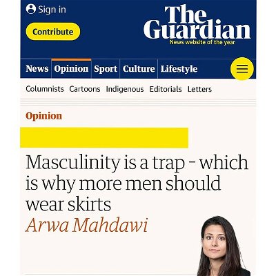 “Clothes traditionally worn by women are
becoming part of the mainstream of men's
fashion and helping break the straitjacket of
prescribed roles”

Gender roles are a part of humankind. Without gender roles, society would crumble.