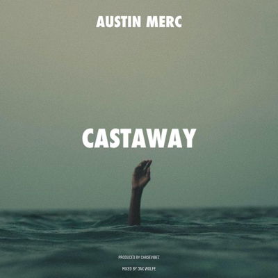 CASTAWAY. FRIDAY. ALL PLATFORMS. 
#welcomebackaustinmerc 

CREDITS:
written by @austinmerc 
produced by @chasevibez 
mixed & mastered by @jaxwolfex 
cover by @austinmerc