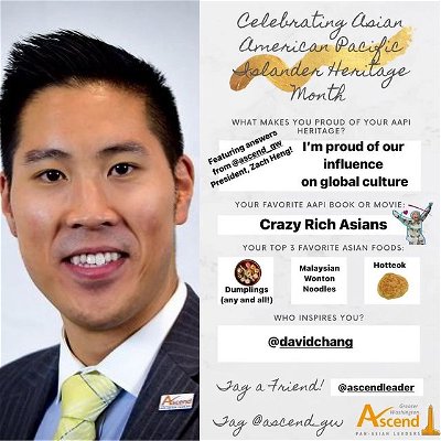 Check out our highlights for our #AAPIHM campaign where we celebrate the diversity of cultures reflected in our community. 

We’re kicking things off for Heritage Month by featuring our Ascend Greater Washington President, Zach Heng. 

Fill out your own template and share, tagging @ascend_gw and we’ll feature you on our page!

#proudasian #ascendleader #celebratediversity