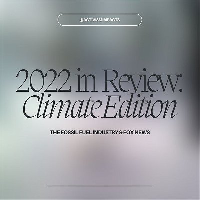 🌍 Swipe to learn about how Fox News promoted disinformation about the fossil fuel industry in 2022.