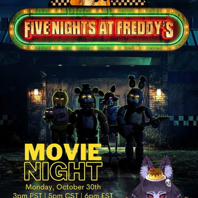 On my personal discord server we will be watching the FNAF movie!

When: Monday, Oct 30th at 3pm PST
Where: my personal discord - message me for link!