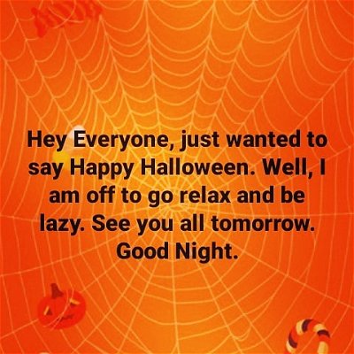 Happy Halloween... Good Night... #stfu #stfunoobtard #noob #noobtard #halloween #happyhalloween