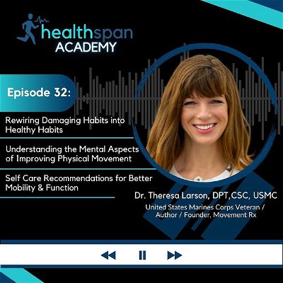 In this week's episode of Healthspan Academy, I interviewed physical therapist and movement specialist, Dr. Theresa Larson. Theresa chatted about her experience as a platoon leader in the Marine Corp and how that lead her into physical therapy, mobility, coaching, and entrepreneurship. We chatted about the work she did with mobility mastermind, Kelly Starrett (@thereadystate). She also opened up about her approach to improving mental and physical health of wounded war veterans.

Dr. Theresa Larson (aka “Dr. T”) has become one of the healthcare and fitness world’s most sought after experts on movement health. Dr. Larson earned her doctorate in physical therapy from the University of Saint Augustine in San Diego, CA. A former Marine Corps Engineer Officer and Combat Veteran, Theresa also played professional softball in Italy as well as semi-professional softball in the United States.
To learn more about Theresa and her programs, check out Movement RX. You can pick up her book "Warrior" on amazon.

*** Please note that the content discussed in this podcast is intended for self-education and is not to be interpreted as medical advice.
