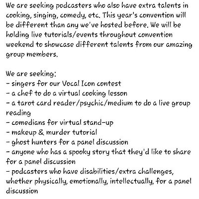 Do you have a special talent that you want to bring to the A Podcasters' Collective Halloween "stage" October 22-24? If so, send us a message! 

Seeking:
#talent
#singer
#chef
#ghosthunter
#comedian
#psychic
#medium
#tarotcardreader
#makeupandmurder
#scarystory
#podcasterswithdisabilities