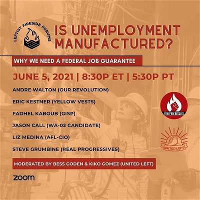 Do you think unemployment is manufactured? Do we need a #FederalJobGuarantee?

On June 5th, @callforcongress, @stevendgrumbine from @realprogressives, labor activists, & economists will discuss this in the first #LeftistFiresideForums.

RSVP here!
https://zoom.us/webinar/register/WN_on7KSf56SMWkwmftv0DV_g

#LearnMMT #FJG