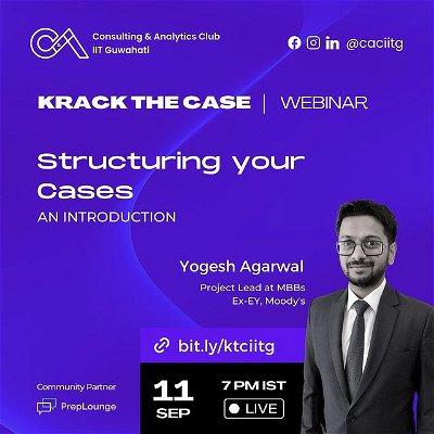 Consulting & Analytics Club, IIT Guwahati brings to you — Structuring your Cases with Yogesh Agarwal (@yogeshcfa) (Project Lead at MBBs, Ex-EY Parthenon, Moody's Analytics) on Day 3 of Krack the Case 2022, where we’ll talk about structuring your cases in the best way possible!

Time: Sep 11, 2022, 7:00 PM IST.
Mode: Online, through Microsoft Teams.

Active participants will stand a chance to win vouchers from @preplounge. Register for this session using the link in the image/ bio.

#consulting #strategy #caseinterview #KTC #caciitg #iitguwahati #innovate #learn #new #event #think #goodies