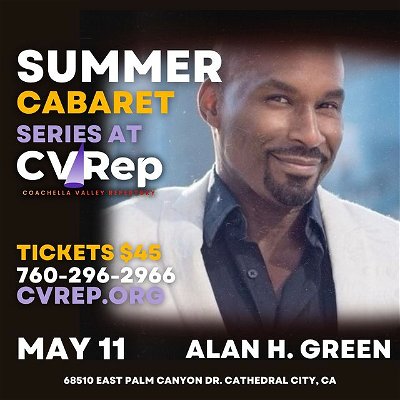Our Cabaret performance may be sold out tonight, but you still have time to get tickets for next week!!!! Enjoy the dynamic voice of Braodway veteran Alan H. Green on May 11 at 7PM. The evening will begin with a Sip & Social event with light dessert, wine and mingling.

For tickets, visit:
https://prod5.agileticketing.net/websales/pages/info.aspx?evtinfo=278248~da1124cc-8e00-4553-92d8-9aae49d4bb78&

Or call our Box Office Wed - Sat, 10am-4PM at 760-296-2966