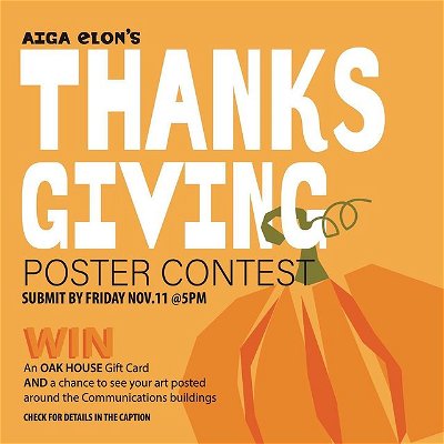 Create a Thanksgiving poster for the AIGA fam!🦃🍁

Winner gets an Oak House gift card and their art displayed around the Communications buildings. 

REQUIREMENTS: 
- Thanksgiving theme
- 1920px wide by 1080px tall, 72 dpi resolution 
- jpg or png only
- Copy should read “Happy Thanksgiving from AIGA Elon” with our logo (can be found in our bio)

Submit your posters in our bio by SUNDAY at 8pm! We can’t wait to see your work!!🧡 #aigadesign