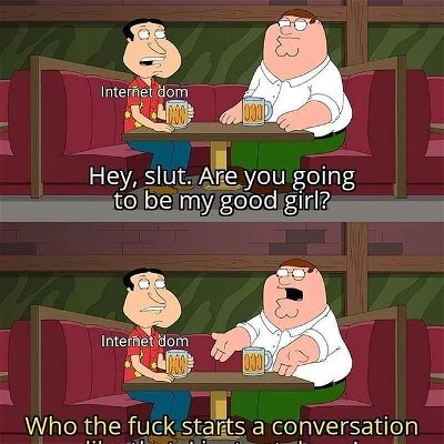 At least wine and dine me first 😂
.
#memes #funny #familyguy