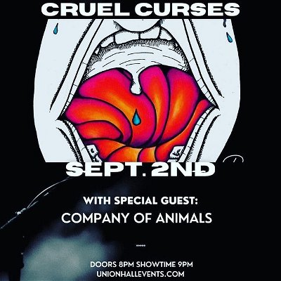 SEPTEMBER 2ND - Only about a week away now!! we take the stage with CMPNY of ANMLS for Union Hall Presents: Cruel Curses & Company of Animals

This will be the last time for a while that we play our latest album, “Fables, Folklore & Other Assorted Fever Dreams” live…come show this big ol’ thing some love one last time!

Details in the picture/event!