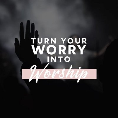 worship > worry